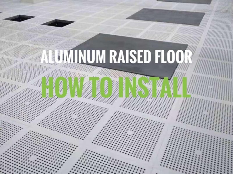 how to install aluminum raised floor